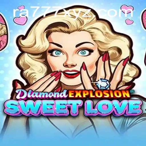 DiamondExplosionSweetLove - A Unique Gaming Experience